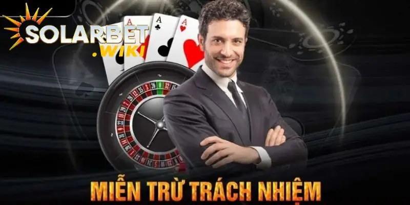 Giới thiệu đôi nét về chính sách miễn trừ trách nhiệm Solarbet